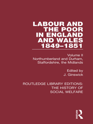 cover image of Labour and the Poor in England and Wales--The letters to the Morning Chronicle from the Correspondants in the Manufacturing and Mining Districts, the Towns of Liverpool and Birmingham, and the Rural Districts